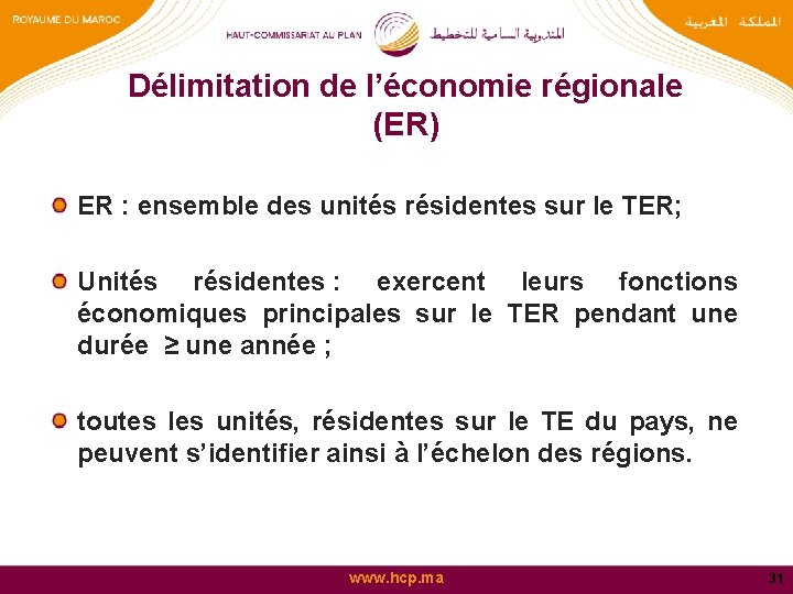 Délimitation de l’économie régionale (ER) ER : ensemble des unités résidentes sur le TER;