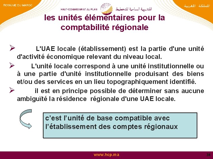 les unités élémentaires pour la comptabilité régionale Ø L'UAE locale (établissement) est la partie