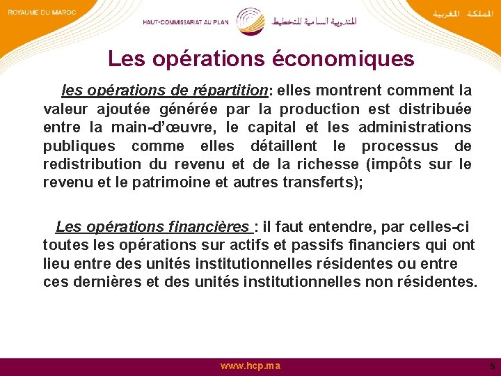 Les opérations économiques les opérations de répartition: elles montrent comment la valeur ajoutée générée