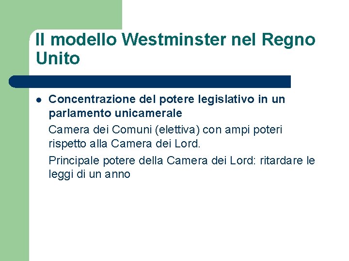 Il modello Westminster nel Regno Unito l Concentrazione del potere legislativo in un parlamento