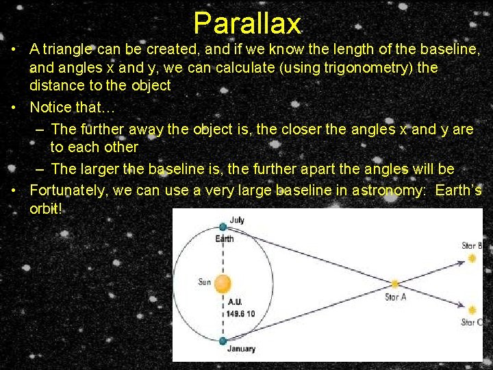 Parallax • A triangle can be created, and if we know the length of