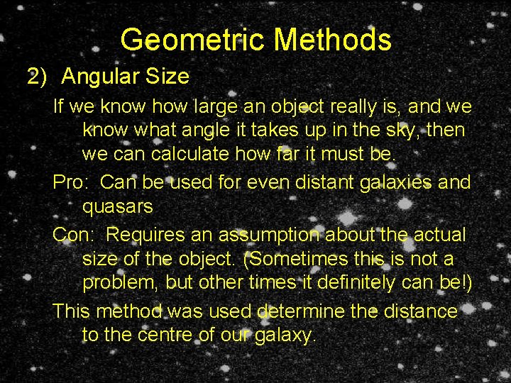 Geometric Methods 2) Angular Size If we know how large an object really is,