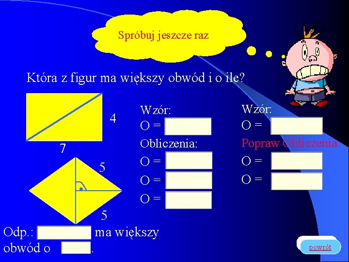 Spróbuj jeszcze raz Która z figur ma większy obwód i o ile? 4 7