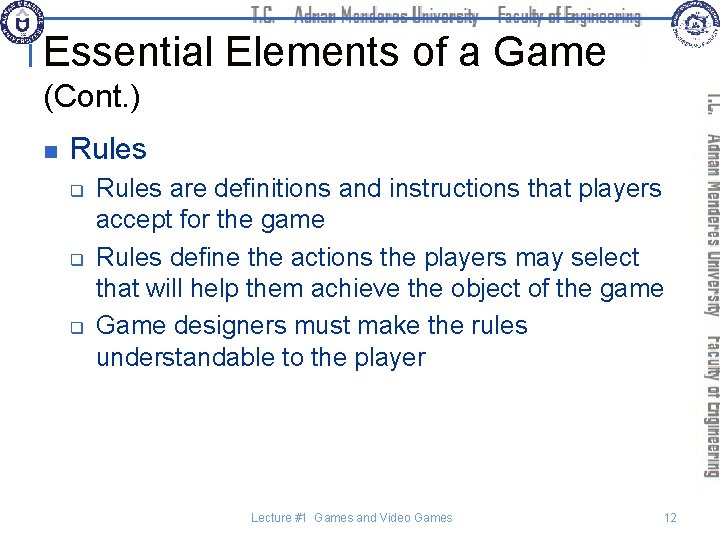 Essential Elements of a Game (Cont. ) n Rules q q q Rules are