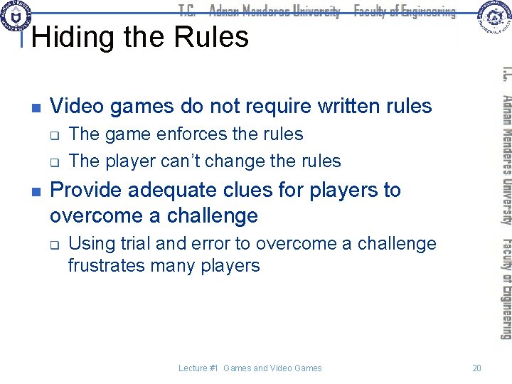 Hiding the Rules n Video games do not require written rules q q n