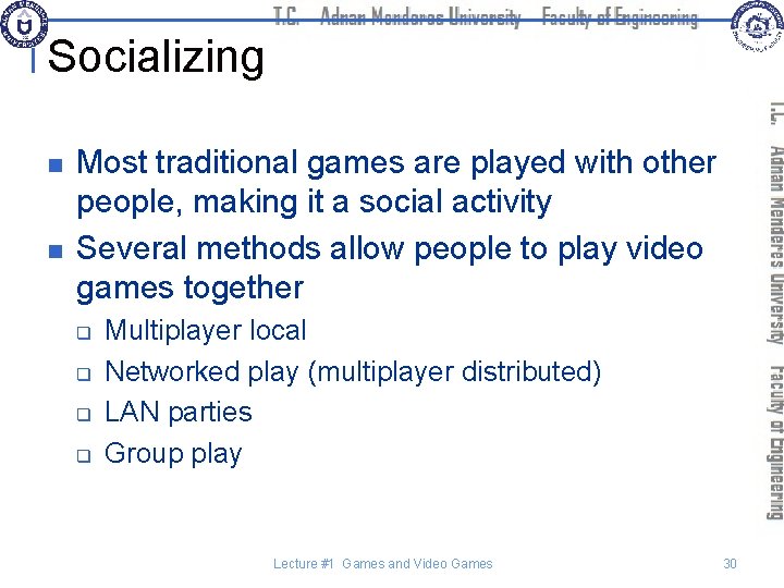 Socializing n n Most traditional games are played with other people, making it a