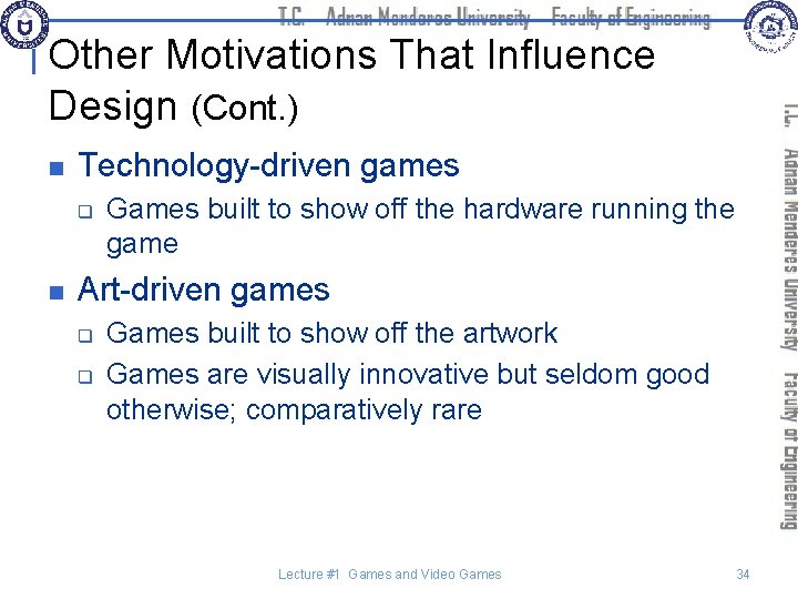 Other Motivations That Influence Design (Cont. ) n Technology-driven games q n Games built