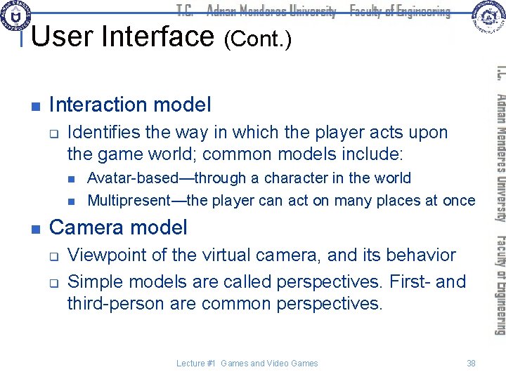 User Interface (Cont. ) n Interaction model q Identifies the way in which the