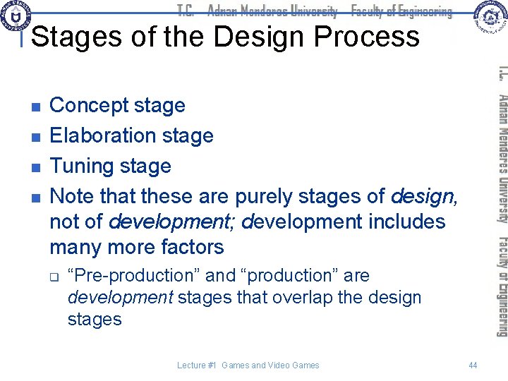 Stages of the Design Process n n Concept stage Elaboration stage Tuning stage Note