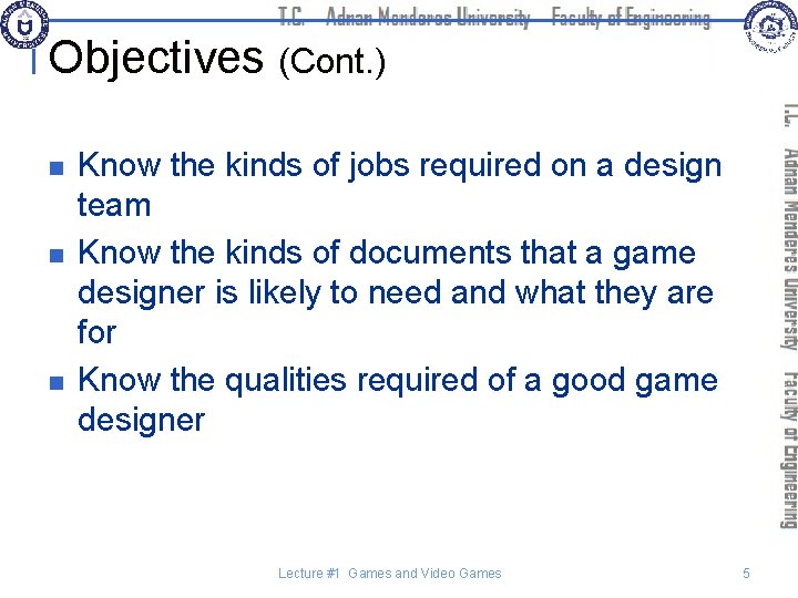 Objectives (Cont. ) n n n Know the kinds of jobs required on a