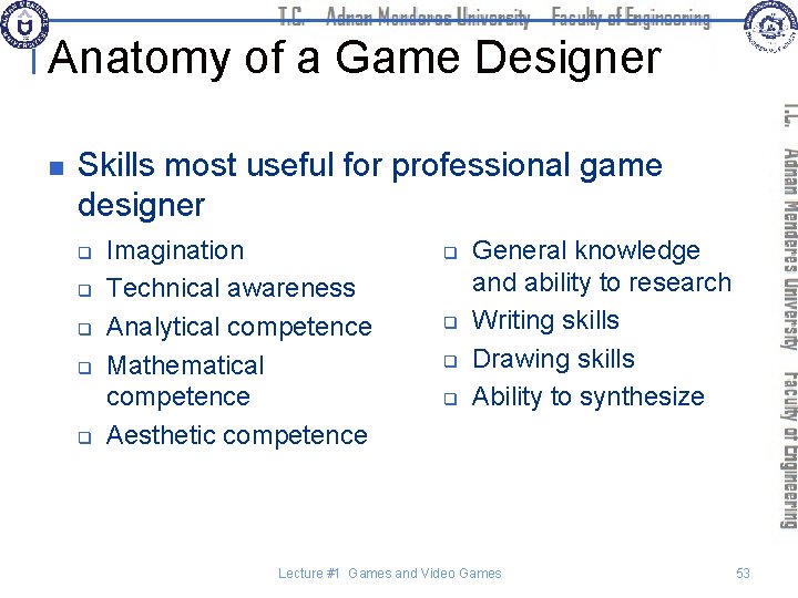 Anatomy of a Game Designer n Skills most useful for professional game designer q