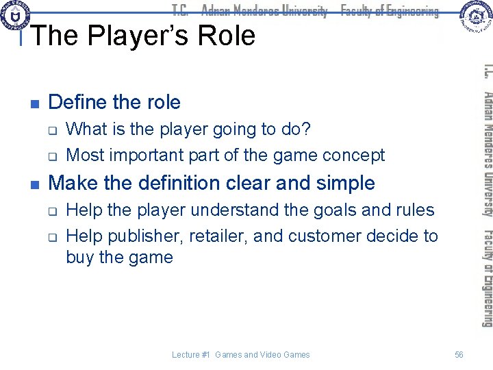 The Player’s Role n Define the role q q n What is the player