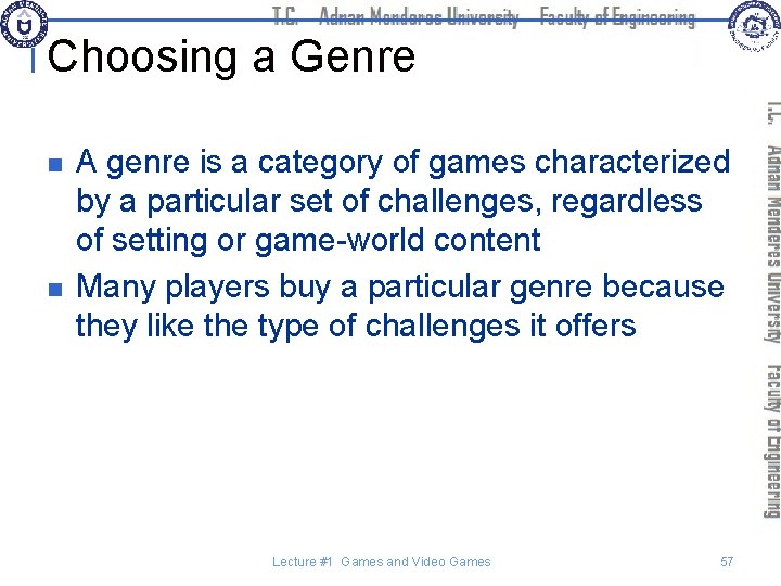 Choosing a Genre n n A genre is a category of games characterized by