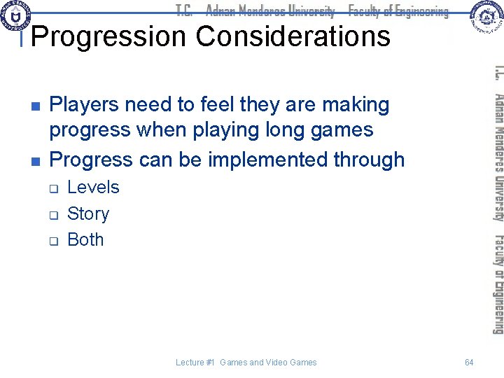 Progression Considerations n n Players need to feel they are making progress when playing