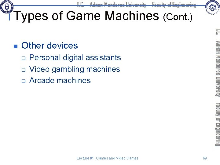 Types of Game Machines (Cont. ) n Other devices q q q Personal digital