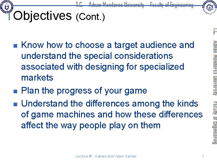 Objectives (Cont. ) n n n Know how to choose a target audience and