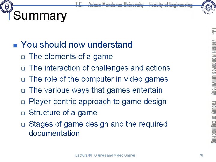 Summary n You should now understand q q q q The elements of a