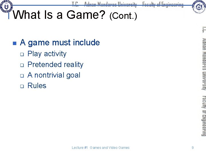 What Is a Game? (Cont. ) n A game must include q q Play