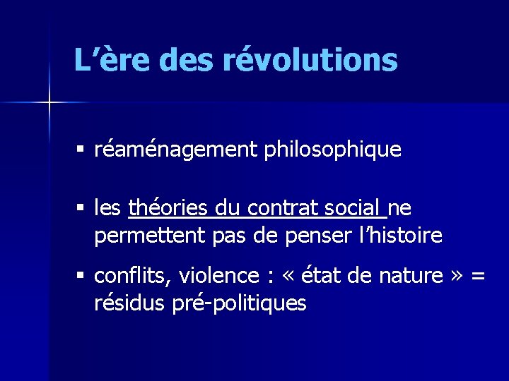 L’ère des révolutions § réaménagement philosophique § les théories du contrat social ne permettent