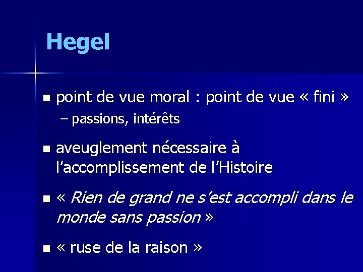 Hegel n point de vue moral : point de vue « fini » –