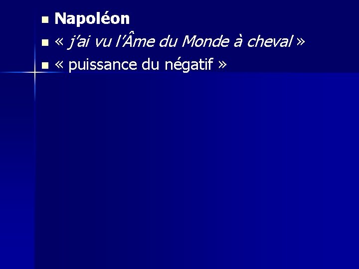 Napoléon n « j’ai vu l’ me du Monde à cheval » n «