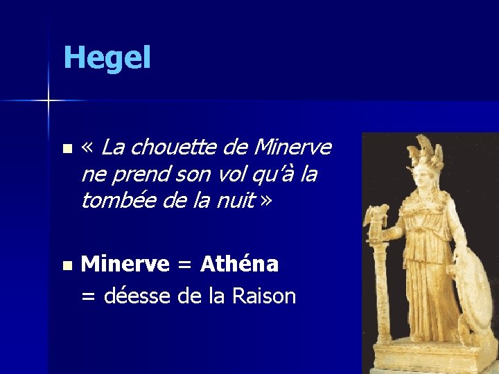 Hegel n n « La chouette de Minerve ne prend son vol qu’à la