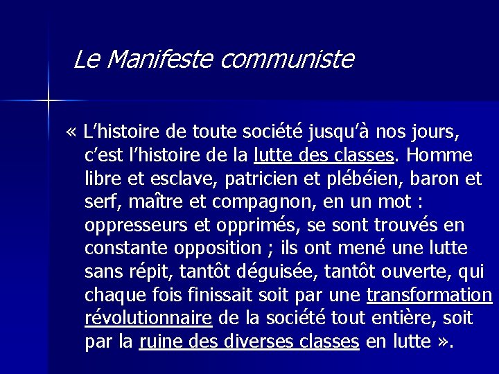 Le Manifeste communiste « L’histoire de toute société jusqu’à nos jours, c’est l’histoire de