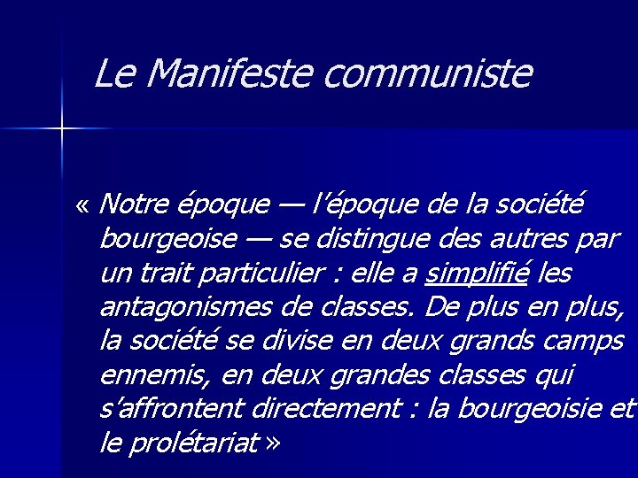 Le Manifeste communiste « Notre époque — l’époque de la société bourgeoise — se