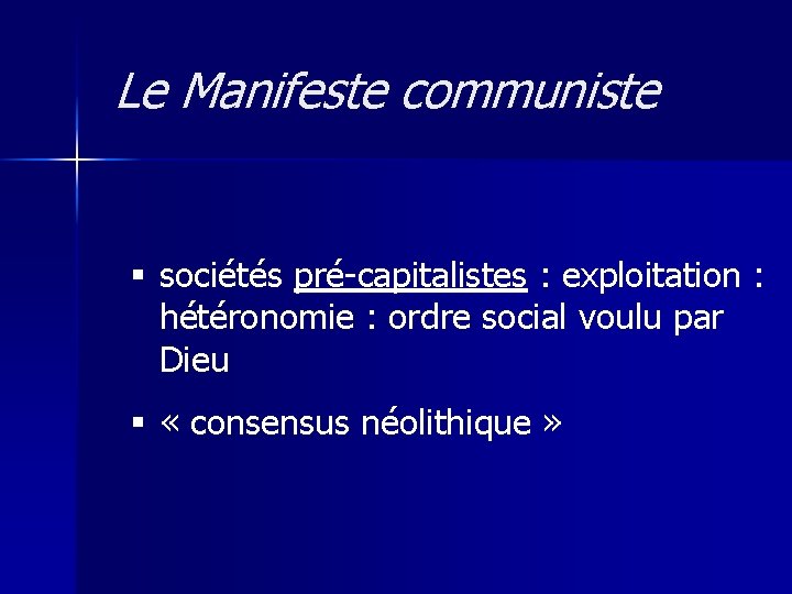 Le Manifeste communiste § sociétés pré-capitalistes : exploitation : hétéronomie : ordre social voulu