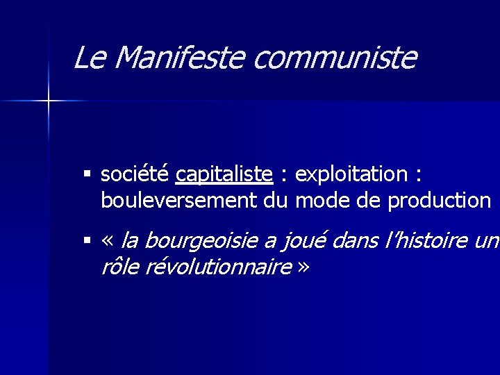 Le Manifeste communiste § société capitaliste : exploitation : bouleversement du mode de production