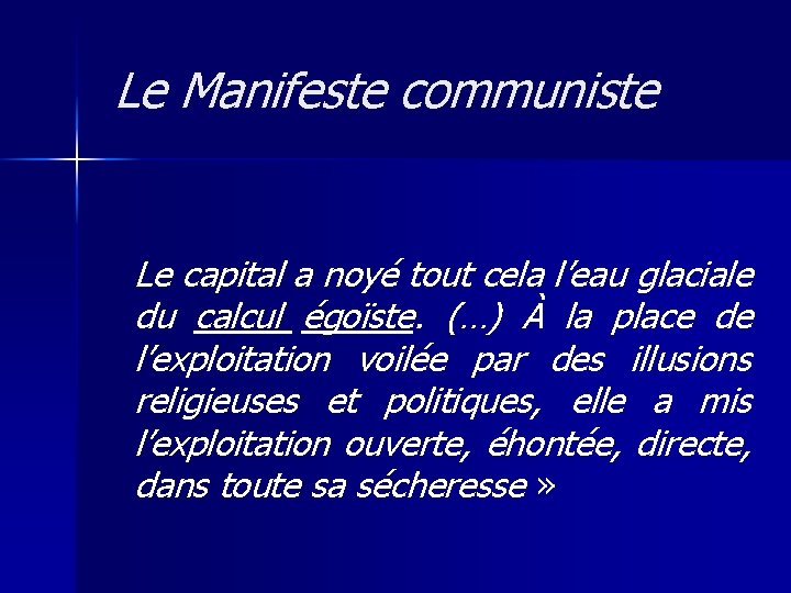 Le Manifeste communiste Le capital a noyé tout cela l’eau glaciale du calcul égoïste.