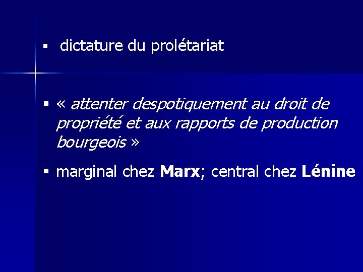 § dictature du prolétariat § « attenter despotiquement au droit de propriété et aux