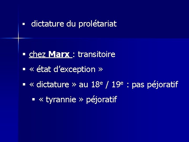 § dictature du prolétariat § chez Marx : transitoire § « état d’exception »