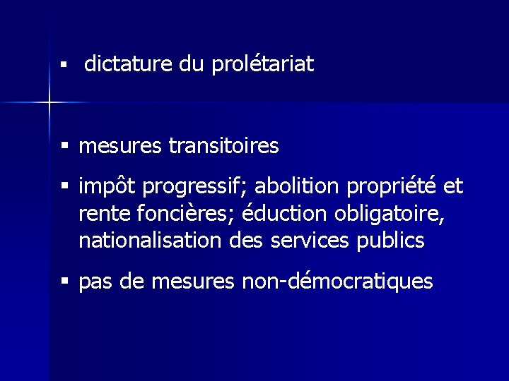 § dictature du prolétariat § mesures transitoires § impôt progressif; abolition propriété et rente