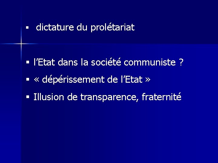 § dictature du prolétariat § l’Etat dans la société communiste ? § « dépérissement