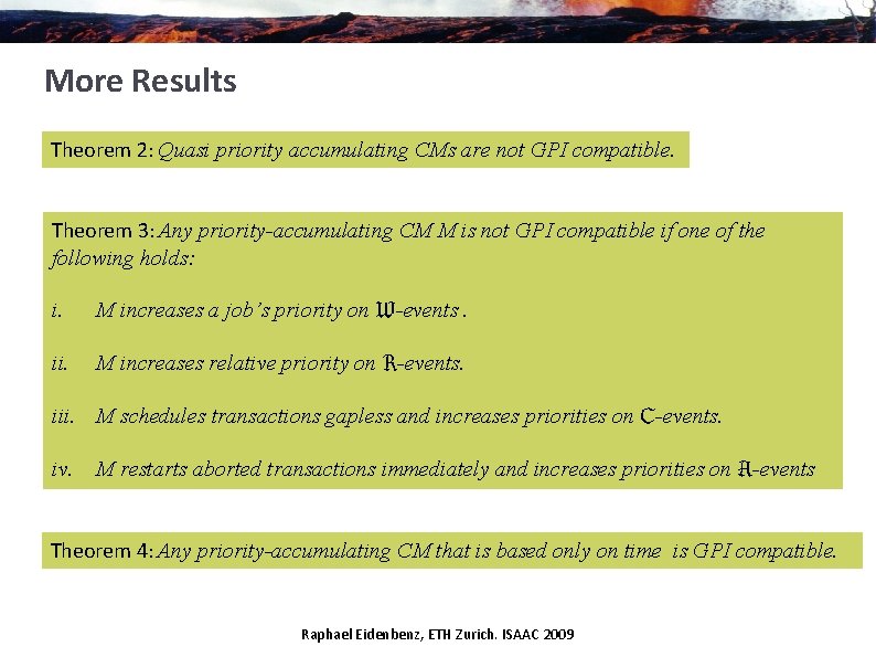 More Results Theorem 2: Quasi priority accumulating CMs are not GPI compatible. Theorem 3: