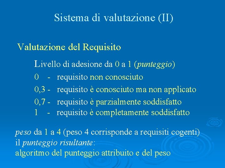 Sistema di valutazione (II) Valutazione del Requisito Livello di adesione da 0 a 1