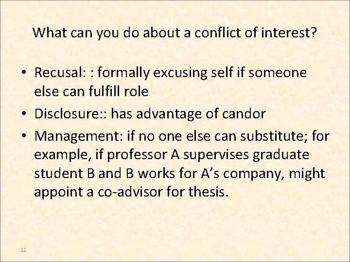 What can you do about a conflict of interest? • Recusal: : formally excusing