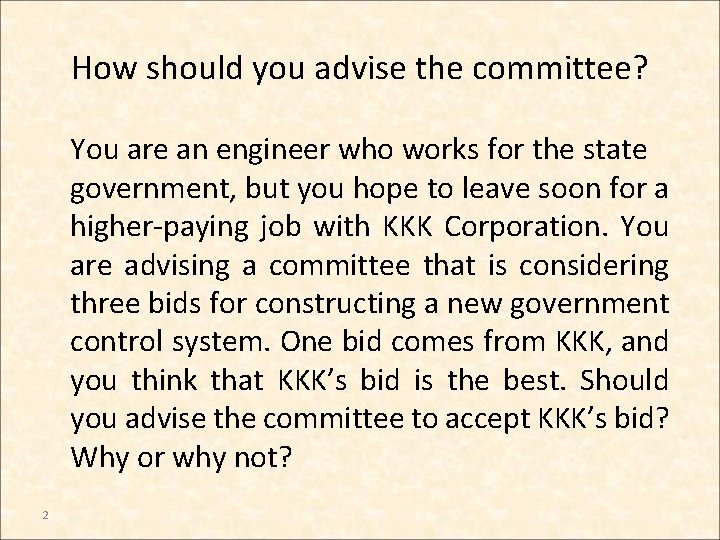 How should you advise the committee? You are an engineer who works for the