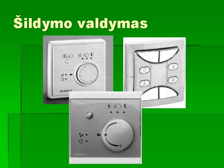 Šildymo valdymas 