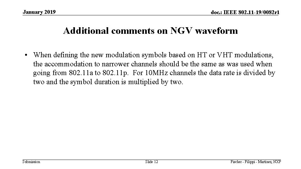 January 2019 doc. : IEEE 802. 11 -19/0082 r 1 Additional comments on NGV