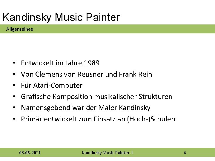 Kandinsky Music Painter Allgemeines • • • Entwickelt im Jahre 1989 Von Clemens von