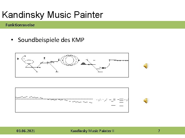 Kandinsky Music Painter Funktionsweise • Soundbeispiele des KMP 03. 06. 2021 Kandinsky Music Painter