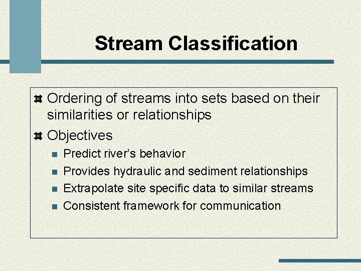 Stream Classification Ordering of streams into sets based on their similarities or relationships Objectives