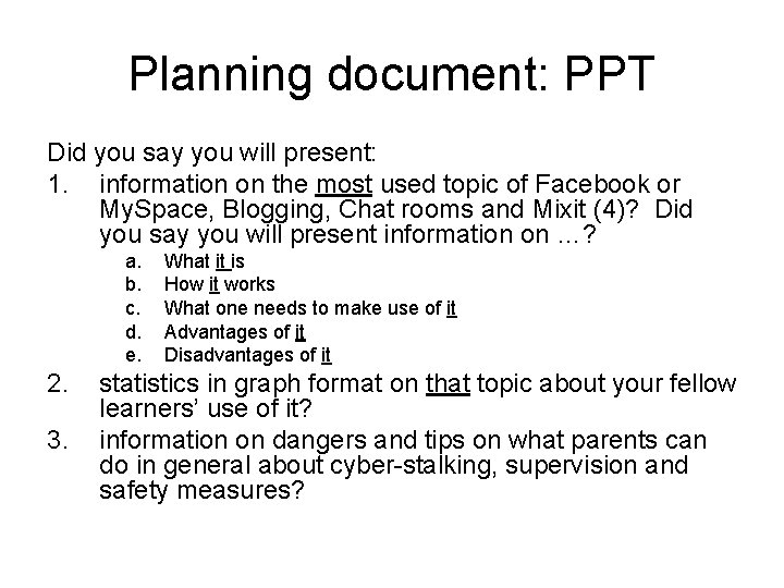 Planning document: PPT Did you say you will present: 1. information on the most