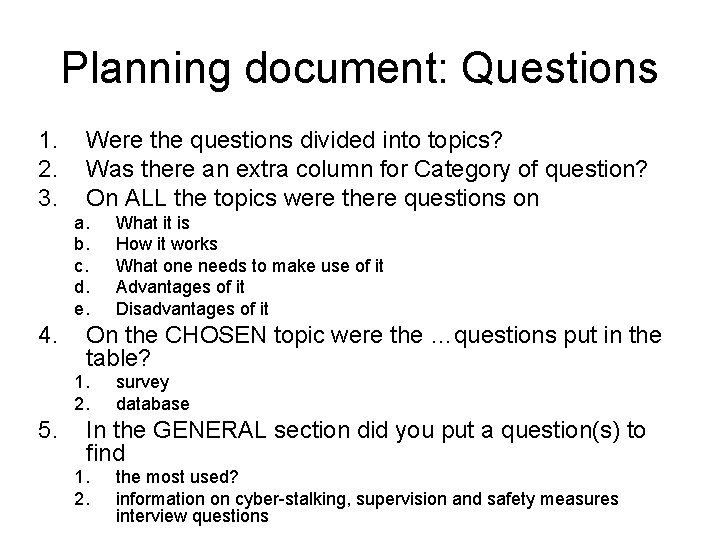 Planning document: Questions 1. 2. 3. Were the questions divided into topics? Was there