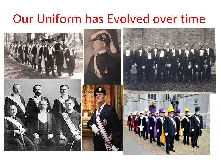 Our Uniform has Evolved over time 