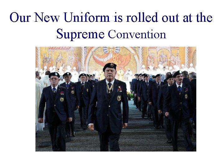 Our New Uniform is rolled out at the Supreme Convention 