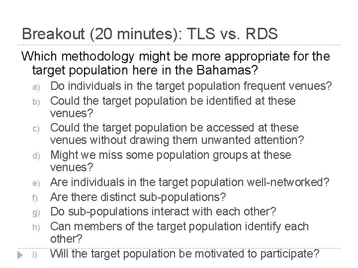 Breakout (20 minutes): TLS vs. RDS Which methodology might be more appropriate for the