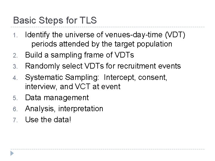 Basic Steps for TLS 1. 2. 3. 4. 5. 6. 7. Identify the universe